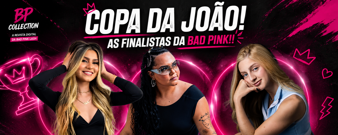 Copa da João: conheça as finalistas Bad Pink e vote na sua favorita