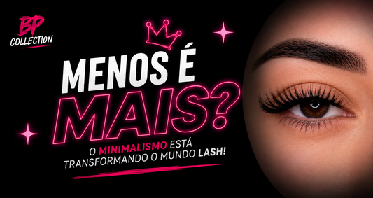 Minimalismo nas extensões de cílios: menos é mais ou o volumão vai resistir?