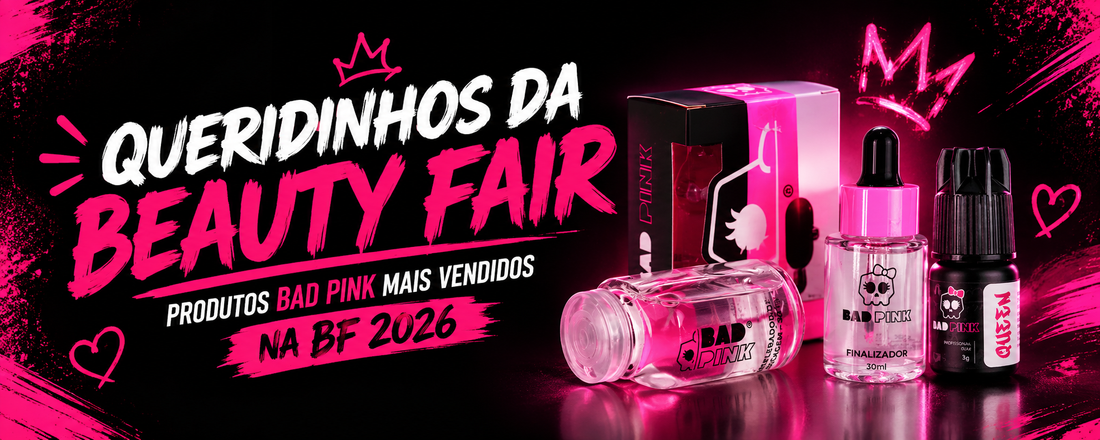 Os produtos Bad Pink mais vendidos na Beauty Fair 2026: os queridinhos que voltaram na sacola da badpinker